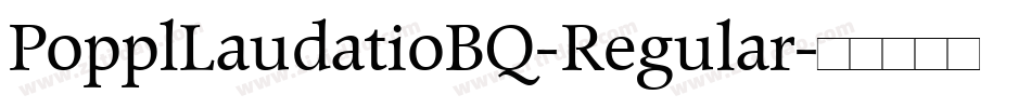 PopplLaudatioBQ-Regular字体转换