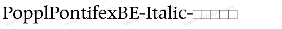 PopplPontifexBE-Italic字体转换