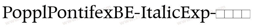 PopplPontifexBE-ItalicExp字体转换