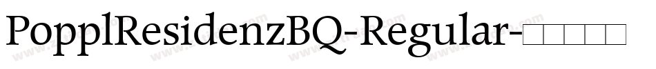 PopplResidenzBQ-Regular字体转换