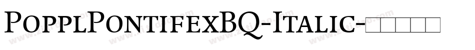 PopplPontifexBQ-Italic字体转换