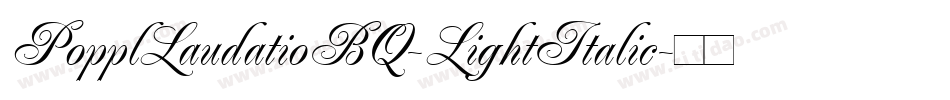 PopplLaudatioBQ-LightItalic字体转换