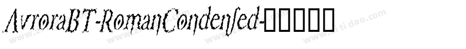 AuroraBT-RomanCondensed字体转换