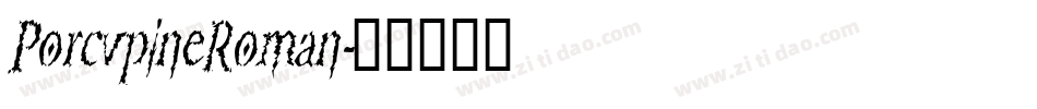 PorcupineRoman字体转换