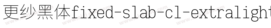 更纱黑体fixed-slab-cl-extralightitalic手机版字体转换