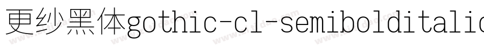 更纱黑体gothic-cl-semibolditalic手机版字体转换