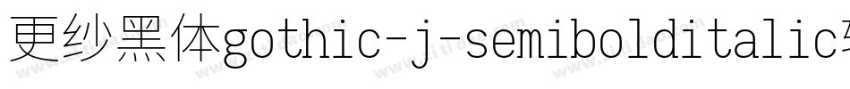 更纱黑体gothic-j-semibolditalic转换器字体转换