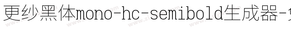 更纱黑体mono-hc-semibold生成器字体转换