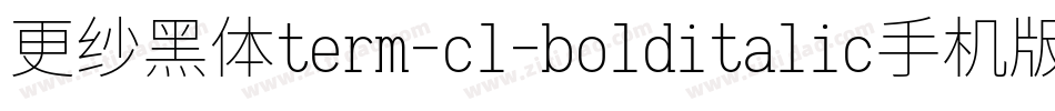 更纱黑体term-cl-bolditalic手机版字体转换