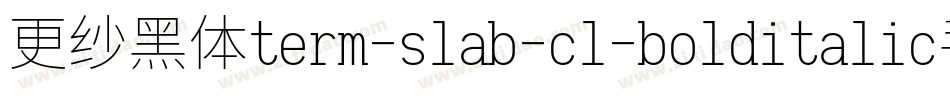 更纱黑体term-slab-cl-bolditalic手机版字体转换
