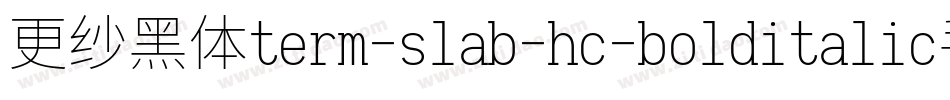 更纱黑体term-slab-hc-bolditalic手机版字体转换