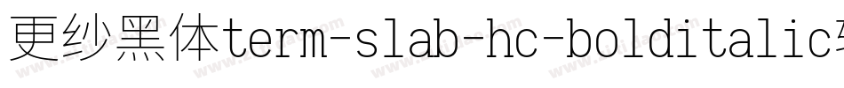 更纱黑体term-slab-hc-bolditalic转换器字体转换