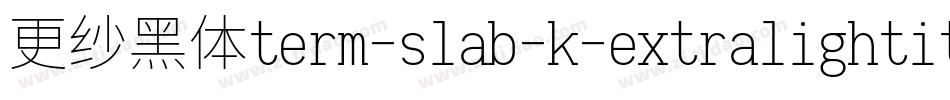 更纱黑体term-slab-k-extralightitalic生成器字体转换