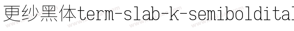 更纱黑体term-slab-k-semibolditalic手机版字体转换