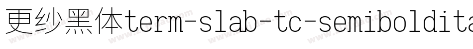 更纱黑体term-slab-tc-semibolditalic手机版字体转换