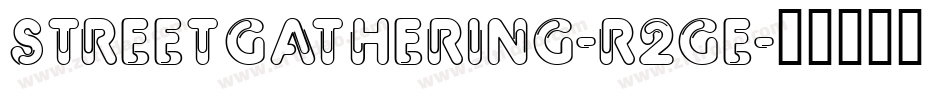 Streetgathering-R2Ge字体转换