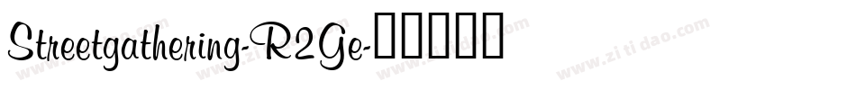 Streetgathering-R2Ge字体转换
