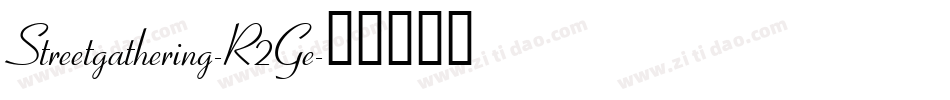 Streetgathering-R2Ge字体转换