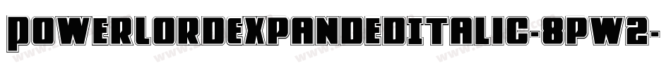 PowerLordExpandedItalic-8pw2字体转换