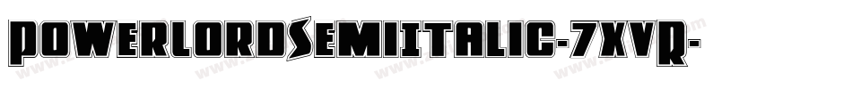 PowerLordSemiItalic-7xvR字体转换