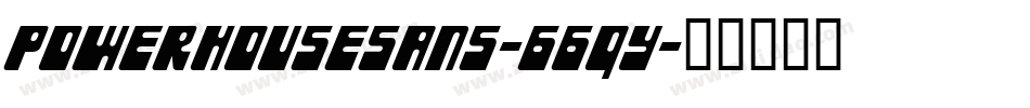 PowerhouseSans-66qY字体转换