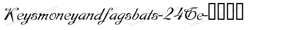 Keysmoneyandfagsbats-24Ge字体转换