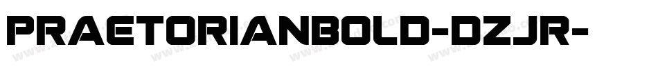 PraetorianBold-dzJR字体转换
