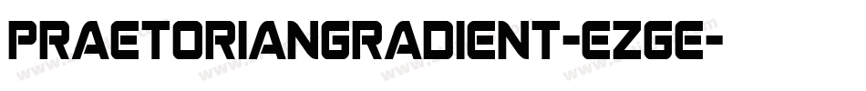 PraetorianGradient-ezGe字体转换