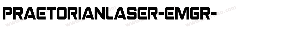 PraetorianLaser-EMgr字体转换