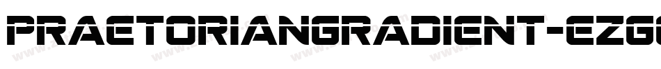 PraetorianGradient-ezGe字体转换
