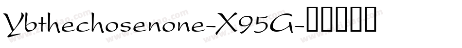 Ybthechosenone-X95G字体转换