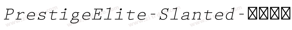 PrestigeElite-Slanted字体转换