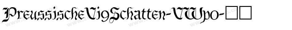 PreussischeVi9Schatten-VWp0字体转换