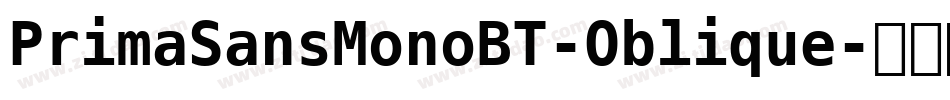 PrimaSansMonoBT-Oblique字体转换