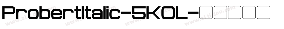 ProbertItalic-5K0L字体转换