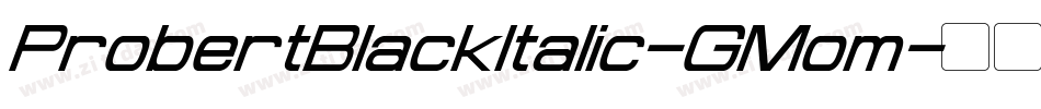 ProbertBlackItalic-GMom字体转换
