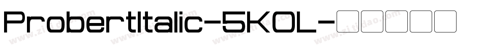 ProbertItalic-5K0L字体转换