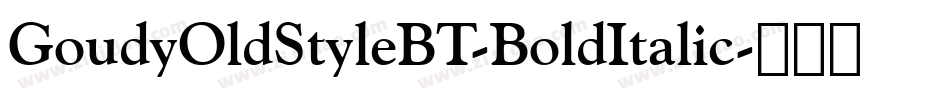GoudyOldStyleBT-BoldItalic字体转换