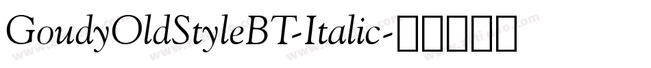 GoudyOldStyleBT-Italic字体转换