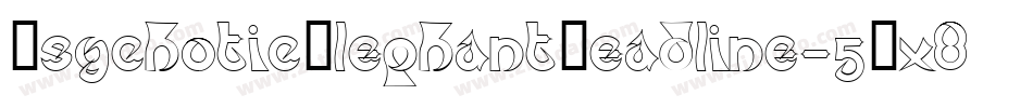 PsychoticElephantHeadline-5Ox8字体转换