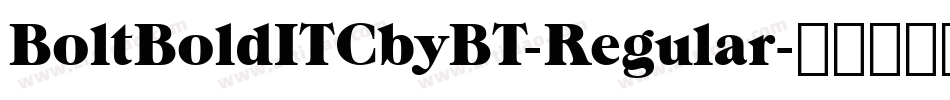 BoltBoldITCbyBT-Regular字体转换