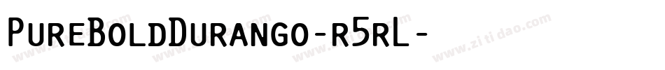 PureBoldDurango-r5rL字体转换