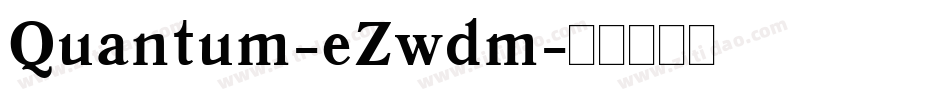 Quantum-eZwdm字体转换
