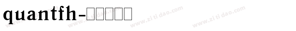 quantfh字体转换