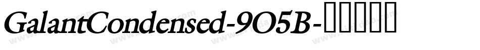GalantCondensed-9O5B字体转换
