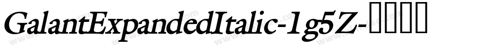 GalantExpandedItalic-1g5Z字体转换