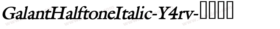 GalantHalftoneItalic-Y4rv字体转换