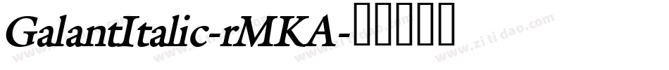 GalantItalic-rMKA字体转换