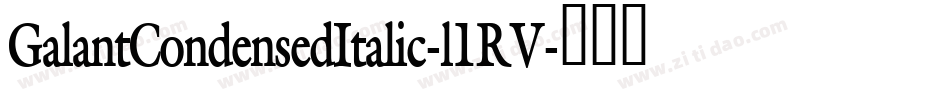 GalantCondensedItalic-l1RV字体转换