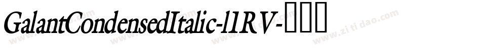 GalantCondensedItalic-l1RV字体转换